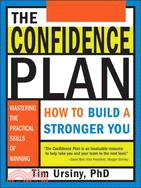 The Confidence Plan ─ How to Build a Stronger You