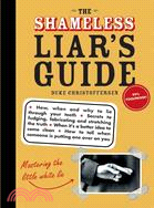The Shameless Liar's Guide