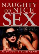 Naughty or Nice Sex: Exciting Games and Romantic Play for Lovers