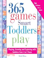 365 Games Smart Toddlers Play ─ Creative Time to Imagine, Grow And Learn