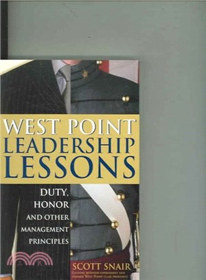 West Point Leadership Lessons ― Duty, Honor And Other Management Principles