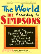 The World According to the Simpsons: What Our Favorite TV Family Says About Life, Love, And the Pursuit of the Perfect Donut