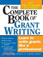 The Complete Book of Grant Writing: Learn to Write Grants Like a Professional