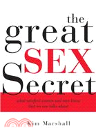 The Great Sex Secret: What Satisfied Women And Men Know That No One Talks About