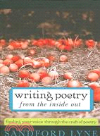Writing Poetry from the Inside Out ─ Finding Your Voice Through the Craft of Poetry