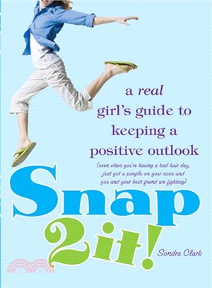 Snap 2 It! ― (Even When You're Having a Bad Hair Day, Just Got a Pimple on Your Nose and You and Your Best Friend Are Fighting)