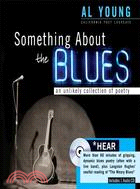 Something About the Blues: An Unlikely Collection of Poetry