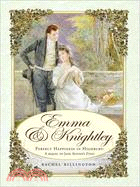 Emma & Knightley ─ Perfect Happiness in Highbury: The Sequel to Jane Austen's Emma