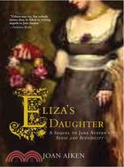 Eliza's Daughter―A Sequel to Jane Austen's Sense and Sensibility