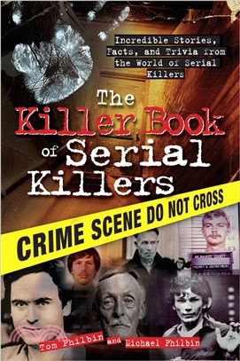 The Killer Book of Serial Killers ─ Incredible Stories, Facts and Trivia from the World of Serial Killers