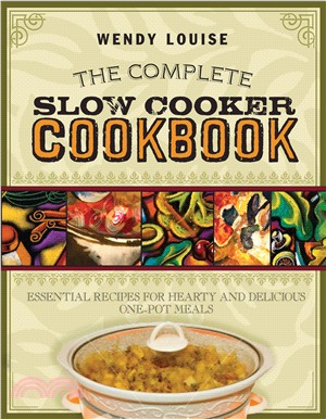 The Complete Slow Cooker Cookbook ─ Essential Recipes for Hearty and Delicious Crockery Meals, Menus, and More