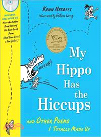 My Hippo Has the Hiccups ─ And Other Poems I Totally Made Up