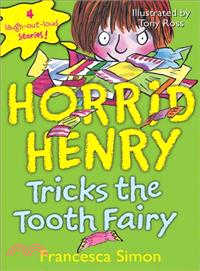 Horrid Henry tricks the tooth fairy /
