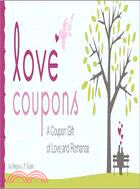 Love Coupons: A Coupon Gift of Love and Romance