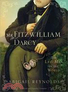 Mr. Fitzwilliam Darcy ─ The Last Man in the World