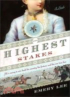 The Highest Stakes: A Novel