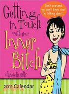 Getting in Touch With Your Inner Bitch 2011 Calendar