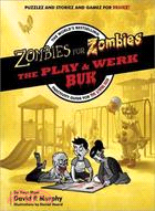 Zombies for Zombies - the Play and Werk Buk: The World's Bestselling Inactivity Guide for the Living Dead