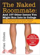 The Naked Roommate: And 107 Other Issues You Might Run into in College