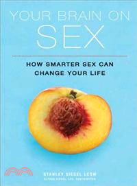 Your Brain on Sex ─ How Smarter Sex Can Change Your Life