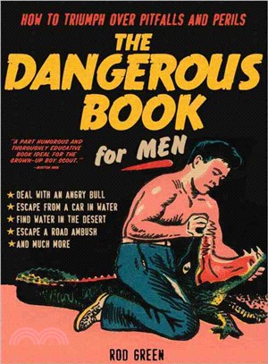 The Dangerous Book for Men ─ How to Triumph over Pitfalls and Perils