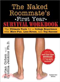 The Naked Roommate's First Year Survival Workbook ─ The Ultimate Tools for a College Experience With More Fun, Less Stress and Top Success