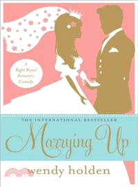 Marrying Up ─ A Right Royal Romantic Comedy