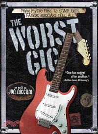 The Worst Gig ─ From Psycho Fans to Stage Riots, Famous Musicians Tell All