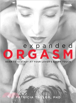 Expanded Orgasm ─ Soar to Ecstasy at Your Lover's Every Touch