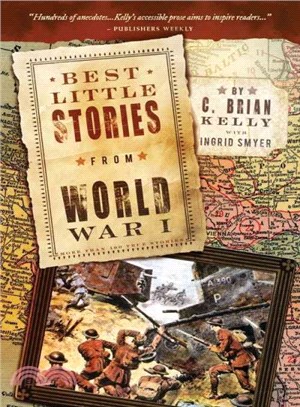 Best Little Stories from World War I ─ Nearly 100 True Stories