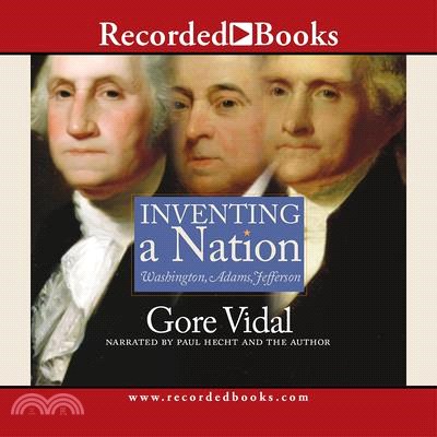 Inventing a Nation ― Washington, Adams, Jefferson