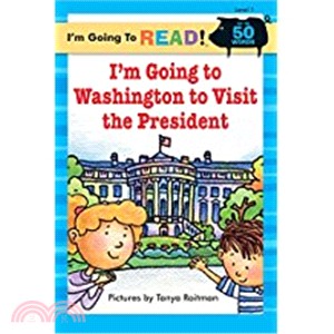 I'm Going to Read (Level 1): I'm Going to Washington to Visit the President