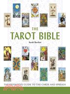 The Tarot Bible ─ The Definitive Guide to the Cards And Spreads