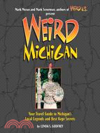 Weird Michigan ─ Your Travel Guide To Michigan's Local Legends And Best Kept Secrets