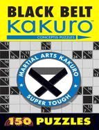 Black Belt Kakuro:150 Puzzles