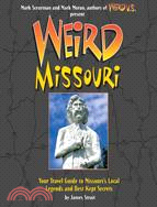 Weird Missouri ─ Your Travel Guide to Missouri's Local Legends and Best Kept Secrets