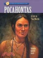 Sterling Biographies®: Pocahontas:A Life in Two Worlds