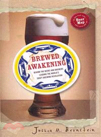 Brewed Awakening ─ Behind the Beers and Brewers Leading the World's Craft Brewing Revolution