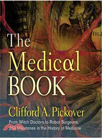 Medical Book:From Witch Doctors to Robot Surgeons, 250 Milestones in the History of Medicine