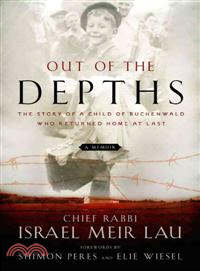 Out of the Depths ─ The Story of a Child of Buchenwald Who Returned Home at Last