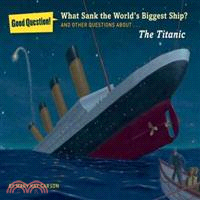 What Sank the World's Biggest Ship?:And Other Questions About the Titanic