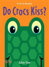 Do crocs kiss? /