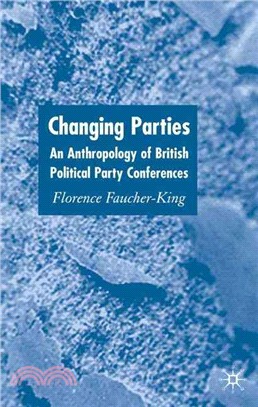 Changing Parties ― An Anthropology Of British Political Party Conferences