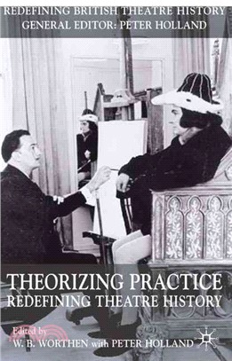 Theorizing Practice ― Redefining Theatre History