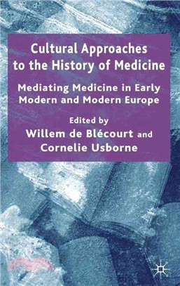 Cultural Approaches to the History of Medicine ― Mediating Medicine in Early Modern and Modern Europe
