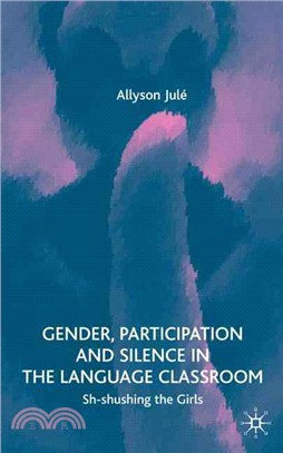 Gender, Participation and Silence in the Language Classroom: Sh-Shushing the Girls