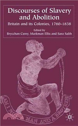 Discourses of Slavery and Abolition: Britain and Its Colonies, 1760-1838