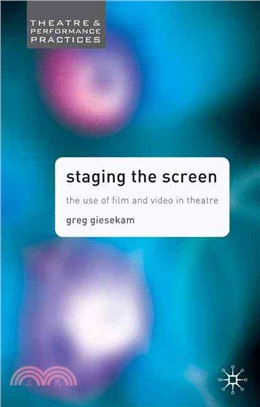 Staging the Screen ― The Use of Film and Video in Theatre