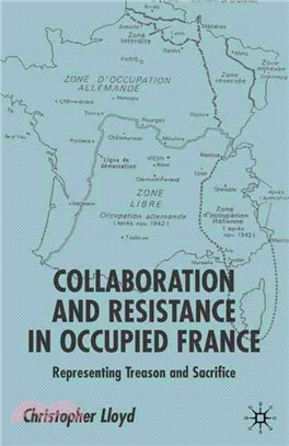 Collaboration and Resistance in Occupied France ― Representing Treason and Sacrifice