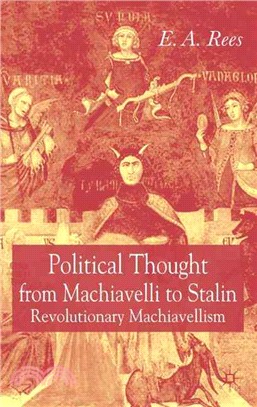 Political Thought from Machiavelli to Stalin ― Revolutionary Machiavellism